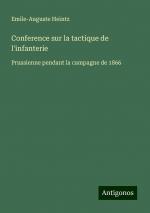 Conference sur la tactique de l'infanterie | Prussienne pendant la campagne de 1866 | Emile-Auguste Heintz | Taschenbuch | Paperback | Französisch | 2024 | Antigonos Verlag | EAN 9783386658218