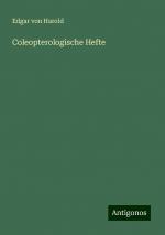 Coleopterologische Hefte | Edgar von Harold | Taschenbuch | Paperback | 444 S. | Deutsch | 2024 | Antigonos Verlag | EAN 9783386403429