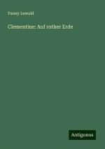 Clementine: Auf rother Erde | Fanny Lewald | Taschenbuch | Paperback | 296 S. | Deutsch | 2024 | Antigonos Verlag | EAN 9783386403207