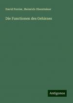 Die Functionen des Gehirnes | David Ferrier (u. a.) | Taschenbuch | Paperback | Englisch | 2024 | Antigonos Verlag | EAN 9783386757713