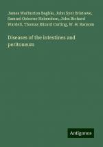 Diseases of the intestines and peritoneum | James Warburton Begbie (u. a.) | Taschenbuch | Paperback | Englisch | 2024 | Antigonos Verlag | EAN 9783386757508