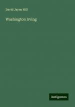 Washington Irving | David Jayne Hill | Taschenbuch | Paperback | Englisch | 2024 | Antigonos Verlag | EAN 9783386757478