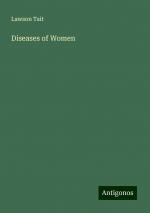 Diseases of Women | Lawson Tait | Taschenbuch | Paperback | Englisch | 2024 | Antigonos Verlag | EAN 9783386757409