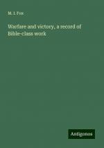 Warfare and victory, a record of Bible-class work | M. I. Fox | Taschenbuch | Paperback | Englisch | 2024 | Antigonos Verlag | EAN 9783386757249