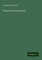 Elemente der Geometrie | Johannes Frischauf | Taschenbuch | Paperback | 176 S. | Deutsch | 2024 | Antigonos Verlag | EAN 9783386414920