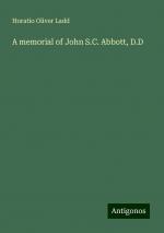 A memorial of John S.C. Abbott, D.D | Horatio Oliver Ladd | Taschenbuch | Paperback | Englisch | 2024 | Antigonos Verlag | EAN 9783386764308