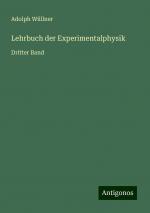 Lehrbuch der Experimentalphysik | Dritter Band | Adolph Wüllner | Taschenbuch | Paperback | 676 S. | Deutsch | 2024 | Antigonos Verlag | EAN 9783386417792