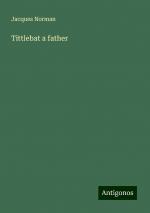 Tittlebat a father | Jacques Norman | Taschenbuch | Booklet | Englisch | 2024 | Antigonos Verlag | EAN 9783386813143