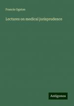 Lectures on medical jurisprudence | Francis Ogston | Taschenbuch | Paperback | Englisch | 2024 | Antigonos Verlag | EAN 9783386811637