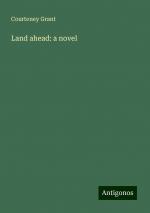 Land ahead: a novel | Courteney Grant | Taschenbuch | Paperback | Englisch | 2024 | Antigonos Verlag | EAN 9783386808460