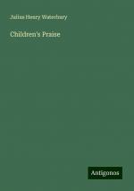 Children's Praise | Julius Henry Waterbury | Taschenbuch | Paperback | Englisch | 2024 | Antigonos Verlag | EAN 9783386816960