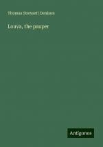 Louva, the pauper | Thomas Stewart) Denison | Taschenbuch | Paperback | Englisch | 2024 | Antigonos Verlag | EAN 9783386816625