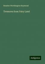 Treasures from Fairy Land | Rossiter Worthington Raymond | Taschenbuch | Paperback | Englisch | 2024 | Antigonos Verlag | EAN 9783386814768