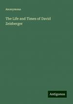 The Life and Times of David Zeisberger | Anonymous | Taschenbuch | Paperback | Englisch | 2024 | Antigonos Verlag | EAN 9783386828802