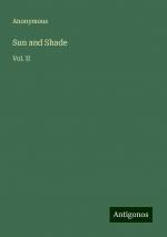 Sun and Shade | Vol. II | Anonymous | Taschenbuch | Paperback | Englisch | 2024 | Antigonos Verlag | EAN 9783386828376