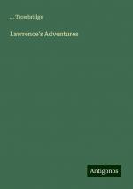 Lawrence's Adventures | J. Trowbridge | Taschenbuch | Paperback | Englisch | 2024 | Antigonos Verlag | EAN 9783386828154