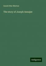 The story of Joseph Annajee | Sarah Etter Morton | Taschenbuch | Paperback | Englisch | 2024 | Antigonos Verlag | EAN 9783386690225