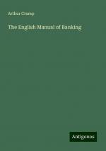 The English Manual of Banking | Arthur Crump | Taschenbuch | Paperback | Englisch | 2024 | Antigonos Verlag | EAN 9783386848831