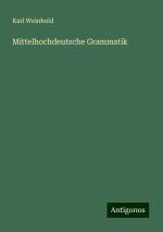 Mittelhochdeutsche Grammatik | Karl Weinhold | Taschenbuch | Paperback | 544 S. | Deutsch | 2024 | Antigonos Verlag | EAN 9783386461559