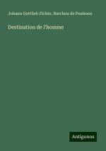 Destination de l'homme | Johann Gottlieb Fichte (u. a.) | Taschenbuch | Paperback | Französisch | 2024 | Antigonos Verlag | EAN 9783386079075