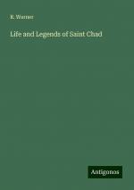 Life and Legends of Saint Chad | R. Warner | Taschenbuch | Paperback | Englisch | 2024 | Antigonos Verlag | EAN 9783386873239