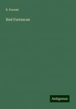 Ned Fortescue | E. Forrest | Taschenbuch | Paperback | Englisch | 2024 | Antigonos Verlag | EAN 9783386884051