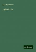 Light of Asia | Edwin Arnold | Taschenbuch | Paperback | Englisch | 2024 | Antigonos Verlag | EAN 9783388000589