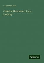 Chemical Phenomena of Iron Smelting | I. Lowthian Bell | Taschenbuch | Paperback | Englisch | 2024 | Antigonos Verlag | EAN 9783386238724