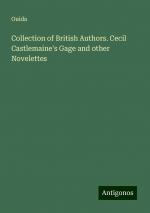 Collection of British Authors. Cecil Castlemaine's Gage and other Novelettes | Ouida | Taschenbuch | Paperback | Englisch | 2024 | Antigonos Verlag | EAN 9783386238465