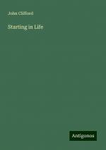 Starting in Life | John Clifford | Taschenbuch | Paperback | Englisch | 2024 | Antigonos Verlag | EAN 9783386236423