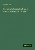 Souvenir of a Tour in the United States of America and Canada | John Watson | Taschenbuch | Paperback | Englisch | 2024 | Antigonos Verlag | EAN 9783386236218