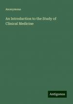 An Introduction to the Study of Clinical Medicine | Anonymous | Taschenbuch | Paperback | Englisch | 2024 | Antigonos Verlag | EAN 9783386284714