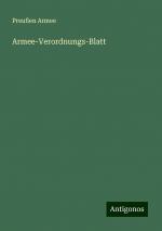 Armee-Verordnungs-Blatt | Preußen Armee | Taschenbuch | Paperback | 348 S. | Deutsch | 2024 | Antigonos Verlag | EAN 9783386115858