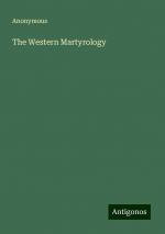 The Western Martyrology | Anonymous | Taschenbuch | Paperback | Englisch | 2024 | Antigonos Verlag | EAN 9783386112857