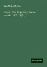 Central Free Dispensary annual reports, 1865-1935. | Rush Medical College | Taschenbuch | Paperback | Englisch | 2024 | Antigonos Verlag | EAN 9783386111904