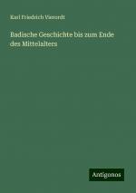 Badische Geschichte bis zum Ende des Mittelalters | Karl Friedrich Vierordt | Taschenbuch | Paperback | 532 S. | Deutsch | 2024 | Antigonos Verlag | EAN 9783386125338