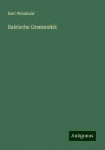 Bairische Grammatik | Karl Weinhold | Taschenbuch | Paperback | 428 S. | Deutsch | 2024 | Antigonos Verlag | EAN 9783386125239