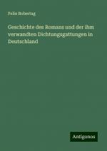 Geschichte des Romans und der ihm verwandten Dichtungsgattungen in Deutschland | Felix Bobertag | Taschenbuch | Paperback | 984 S. | Deutsch | 2024 | Antigonos Verlag | EAN 9783386302012