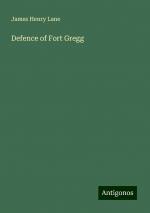 Defence of Fort Gregg | James Henry Lane | Taschenbuch | Booklet | Englisch | 2024 | Antigonos Verlag | EAN 9783386121026