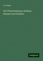 Der Winterfeldzug in Holland, Brabant und Flandern | A. Crusius | Taschenbuch | Paperback | 308 S. | Deutsch | 2024 | Antigonos Verlag | EAN 9783386489805