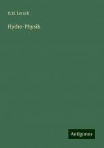 Hydro-Physik | B. M. Lersch | Taschenbuch | Paperback | 300 S. | Deutsch | 2024 | Antigonos Verlag | EAN 9783386489515
