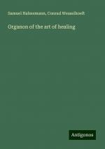 Organon of the art of healing | Samuel Hahnemann (u. a.) | Taschenbuch | Paperback | Englisch | 2024 | Antigonos Verlag | EAN 9783388010885