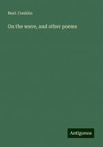 On the wave, and other poems | Buel. Conklin | Taschenbuch | Paperback | Englisch | 2024 | Antigonos Verlag | EAN 9783388010816