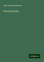 Noted guerrillas | John Newman Edwards | Taschenbuch | Paperback | Englisch | 2024 | Antigonos Verlag | EAN 9783388008615