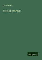 Notes on drawings | John Ruskin | Taschenbuch | Paperback | Englisch | 2024 | Antigonos Verlag | EAN 9783388007786