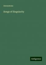 Songs of Singularity | Anonymous | Taschenbuch | Paperback | Englisch | 2024 | Antigonos Verlag | EAN 9783388210872