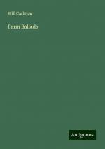 Farm Ballads | Will Carleton | Taschenbuch | Paperback | Englisch | 2024 | Antigonos Verlag | EAN 9783388210414