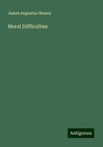 Moral Difficulties | James Augustus Hessey | Taschenbuch | Paperback | Englisch | 2024 | Antigonos Verlag | EAN 9783386895187