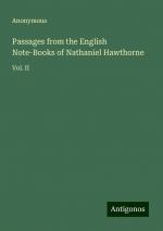 Passages from the English Note-Books of Nathaniel Hawthorne | Vol. II | Anonymous | Taschenbuch | Paperback | Englisch | 2024 | Antigonos Verlag | EAN 9783386227704