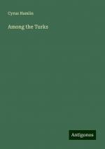 Among the Turks | Cyrus Hamlin | Taschenbuch | Paperback | Englisch | 2024 | Antigonos Verlag | EAN 9783386218702